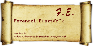 Ferenczi Euszták névjegykártya